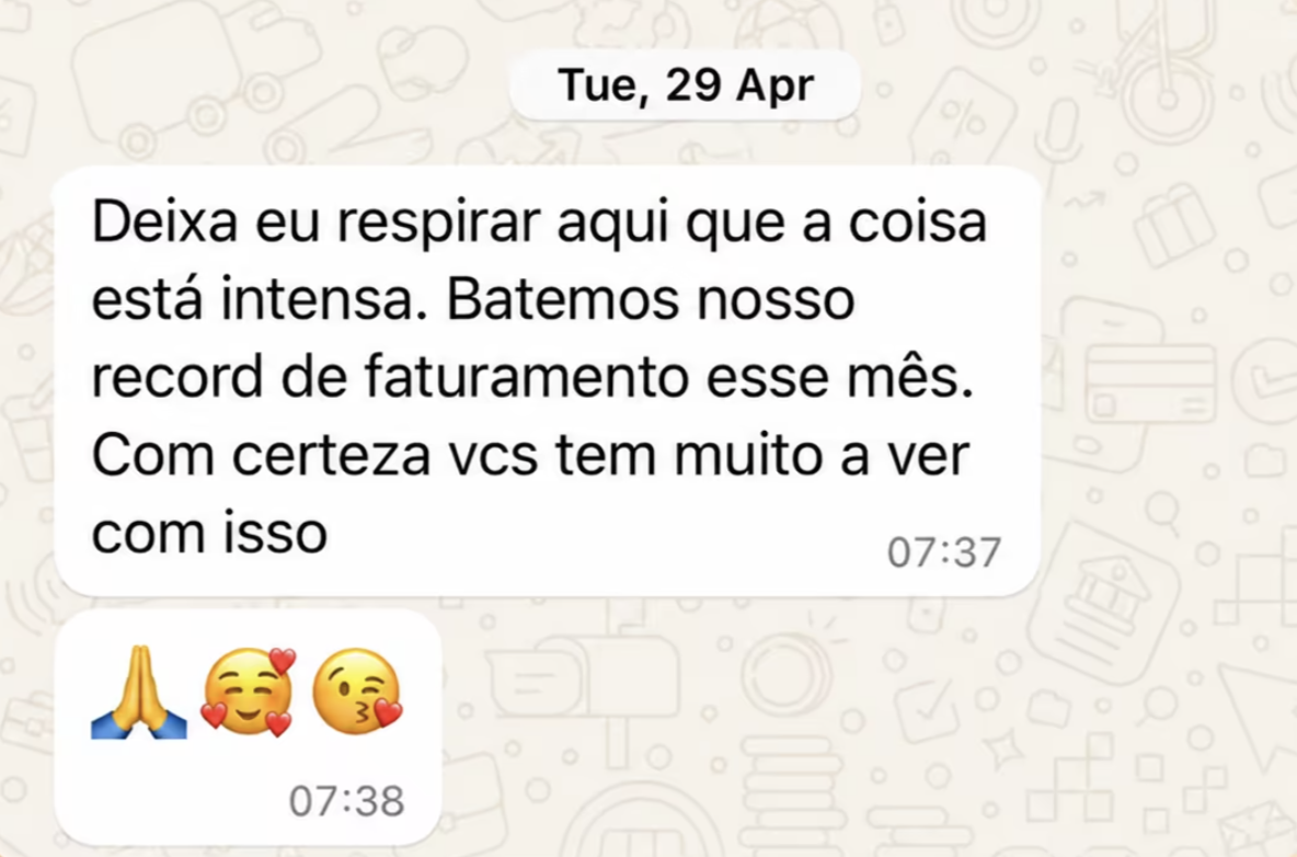 Mensagem de cliente no WhatsApp: batemos nosso recorde de faturamento esse mês